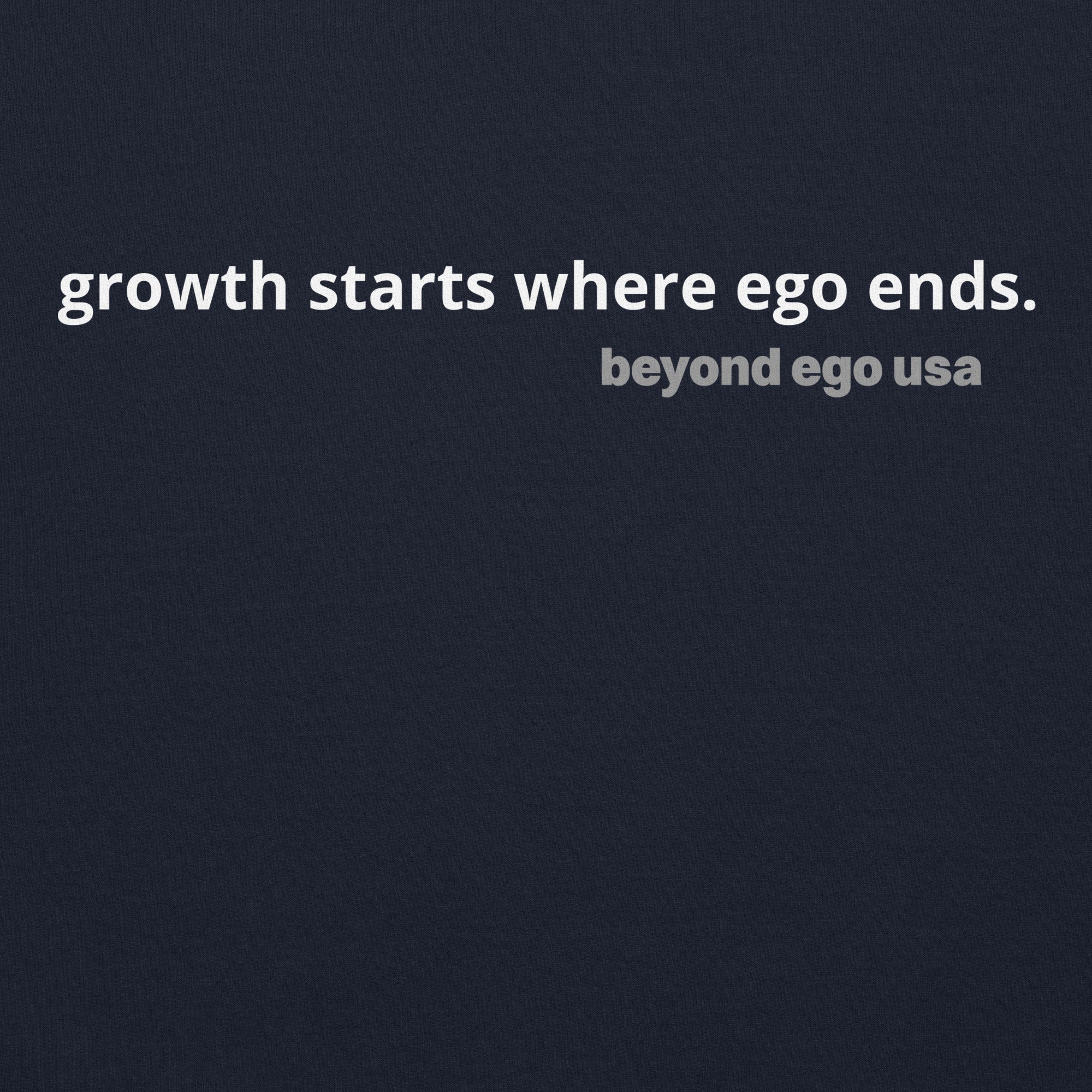 growth starts where ego ends.