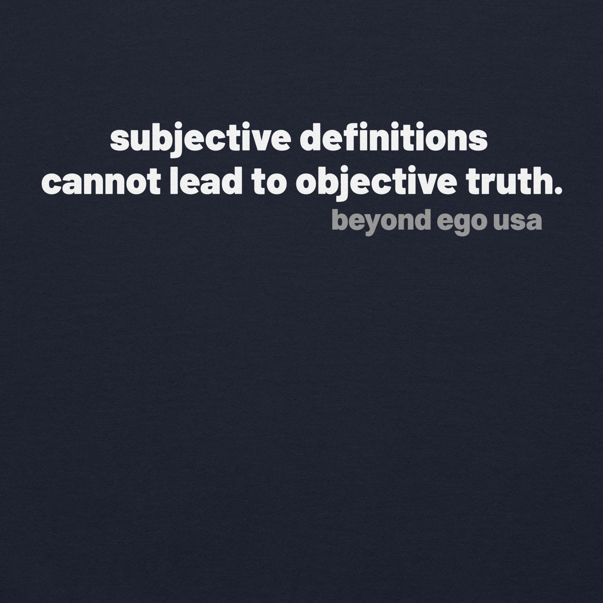 subjective definitions cannot lead to objective truth.