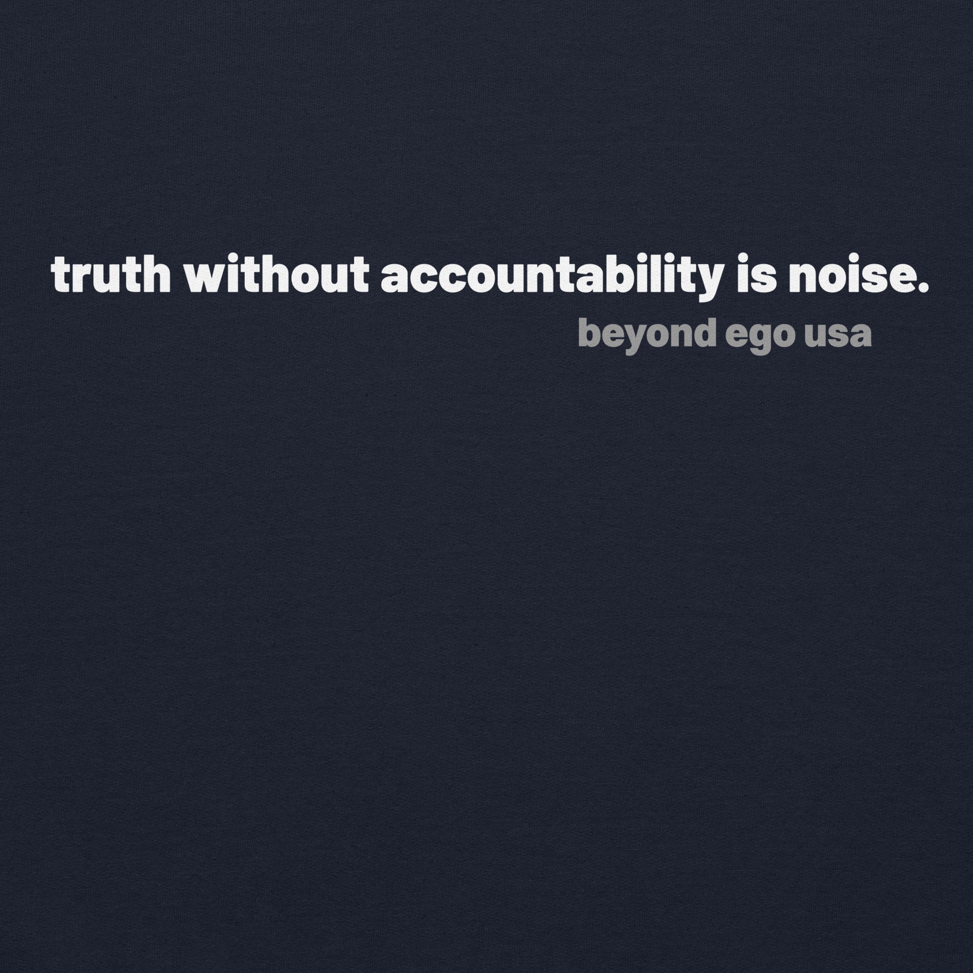truth without accountability is noise.